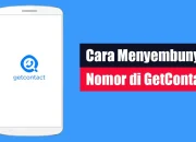Cara Ini Membuat Nomor di Getcontact Sulit Ditemukan